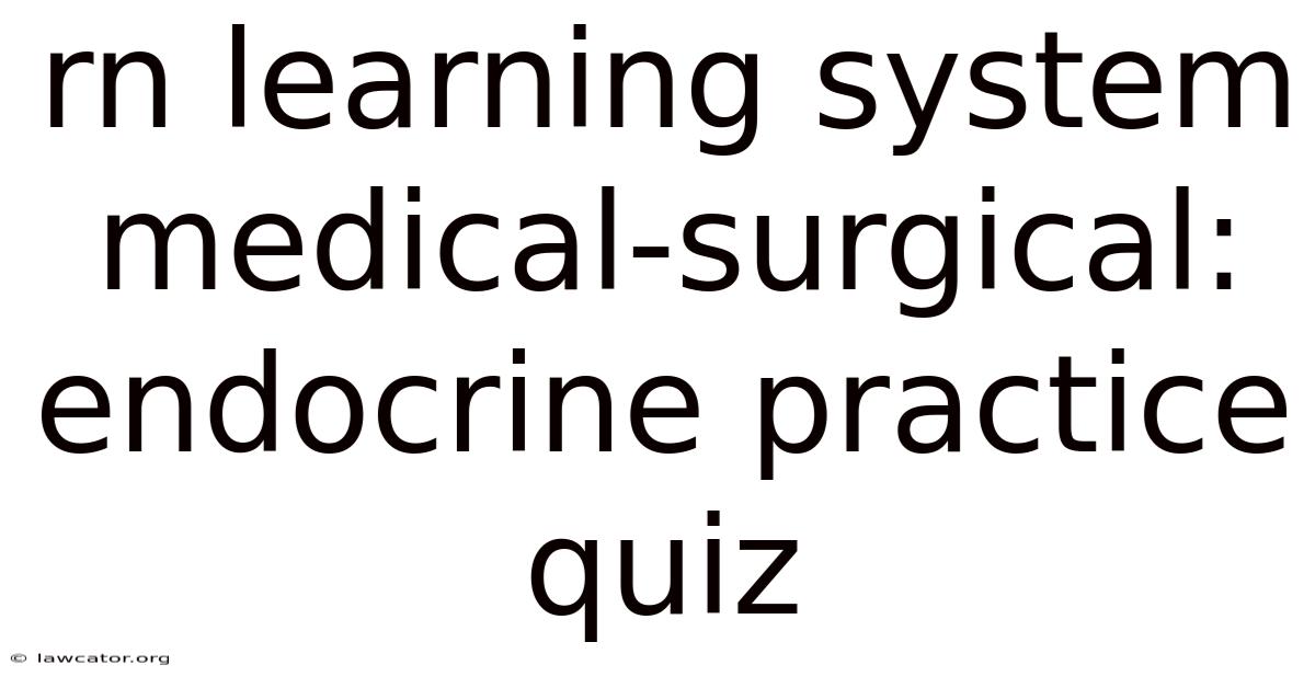 Rn Learning System Medical-surgical: Endocrine Practice Quiz