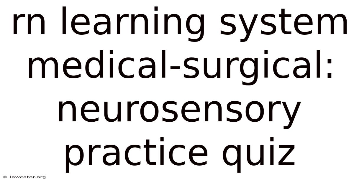 Rn Learning System Medical-surgical: Neurosensory Practice Quiz