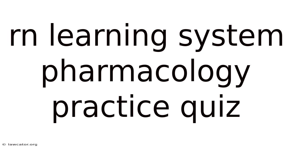 Rn Learning System Pharmacology Practice Quiz