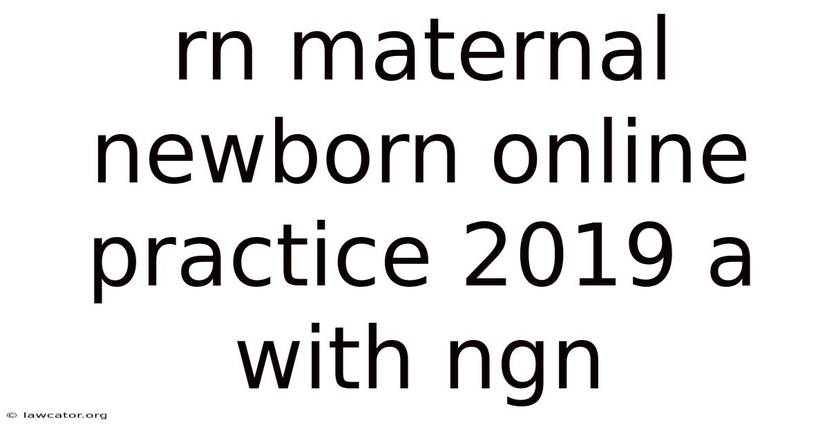 Rn Maternal Newborn Online Practice 2019 A With Ngn