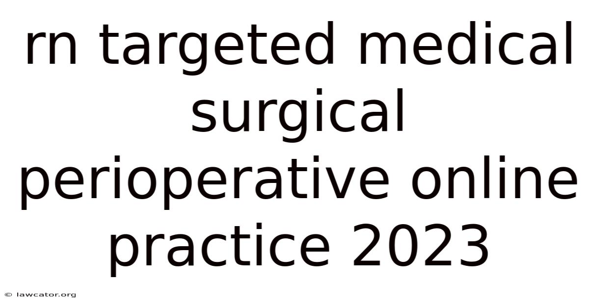 Rn Targeted Medical Surgical Perioperative Online Practice 2023