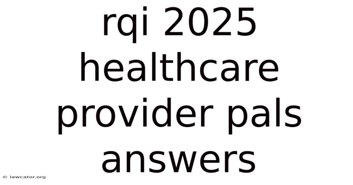 Rqi 2025 Healthcare Provider Pals Answers