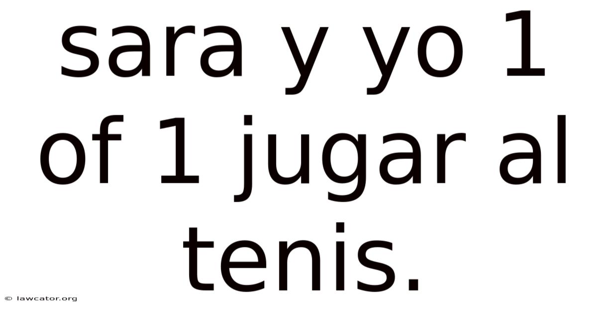 Sara Y Yo 1 Of 1 Jugar Al Tenis.
