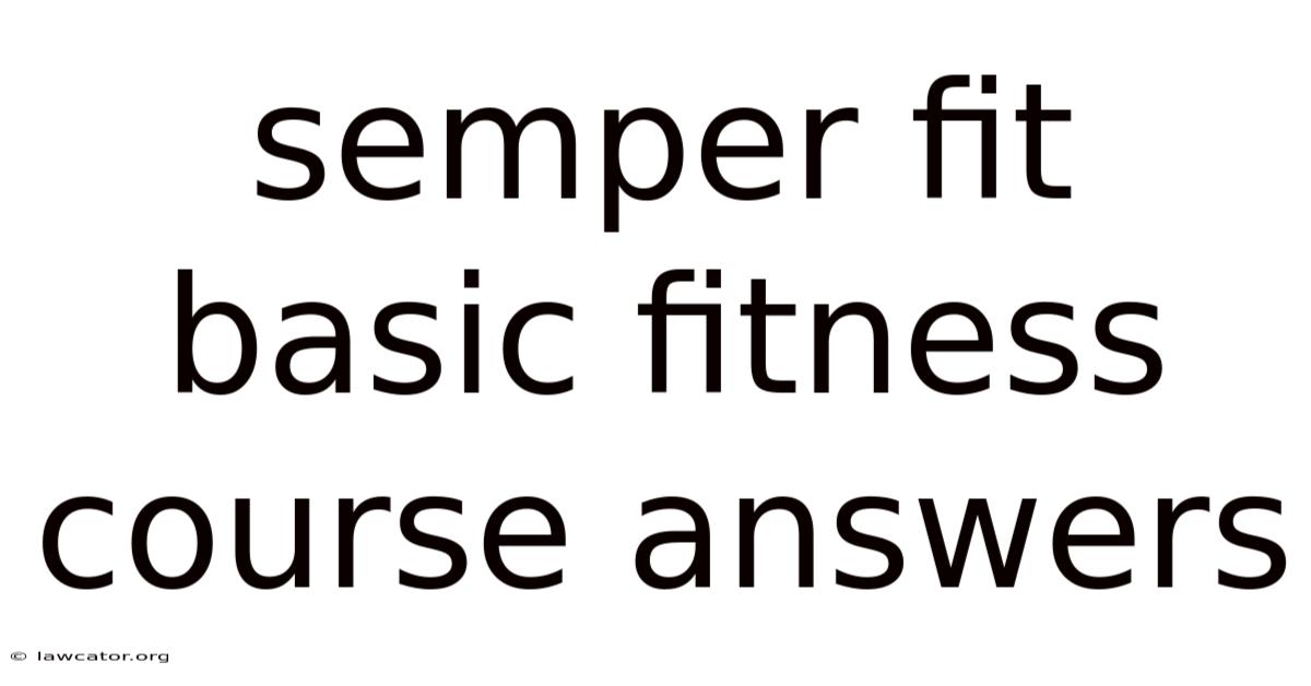 Semper Fit Basic Fitness Course Answers