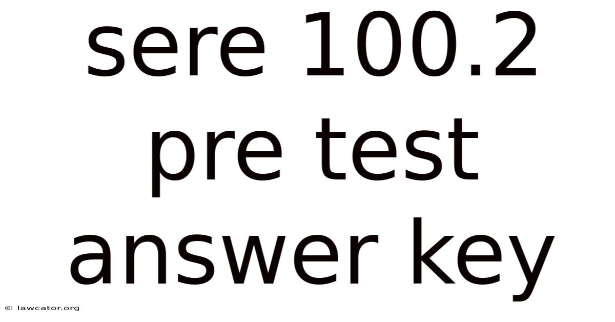 Sere 100.2 Pre Test Answer Key