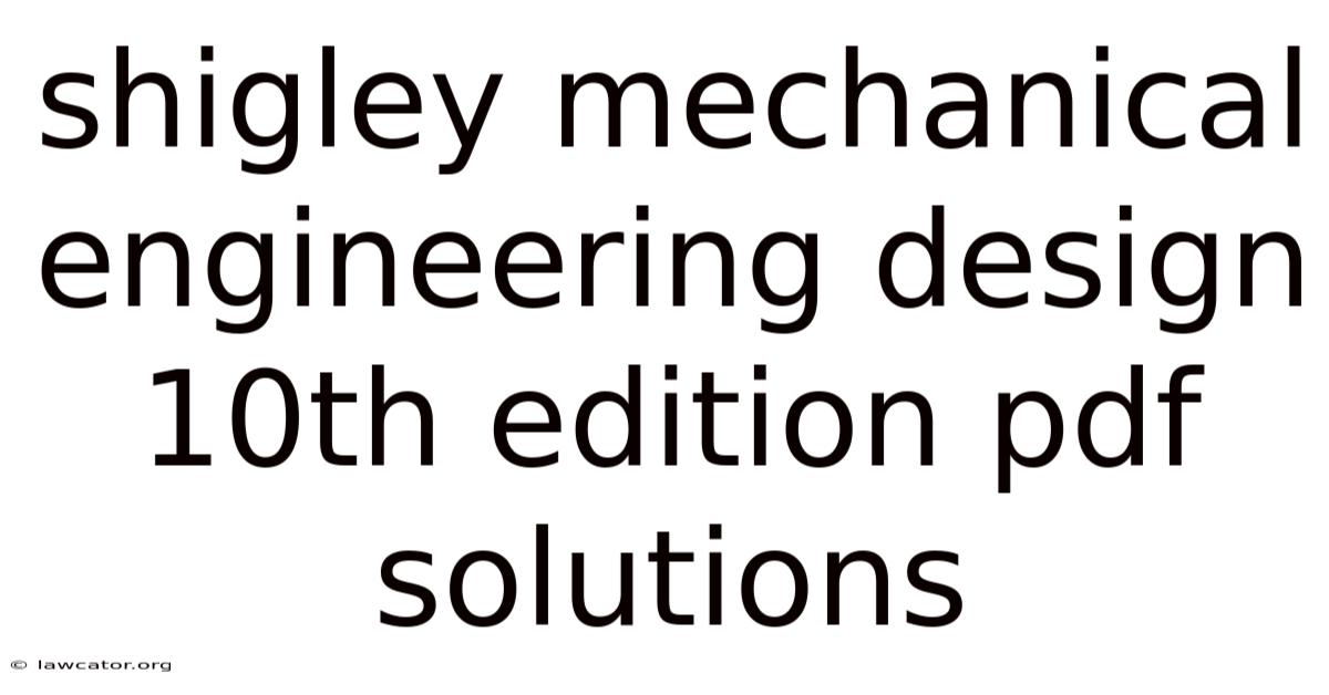 Shigley Mechanical Engineering Design 10th Edition Pdf Solutions