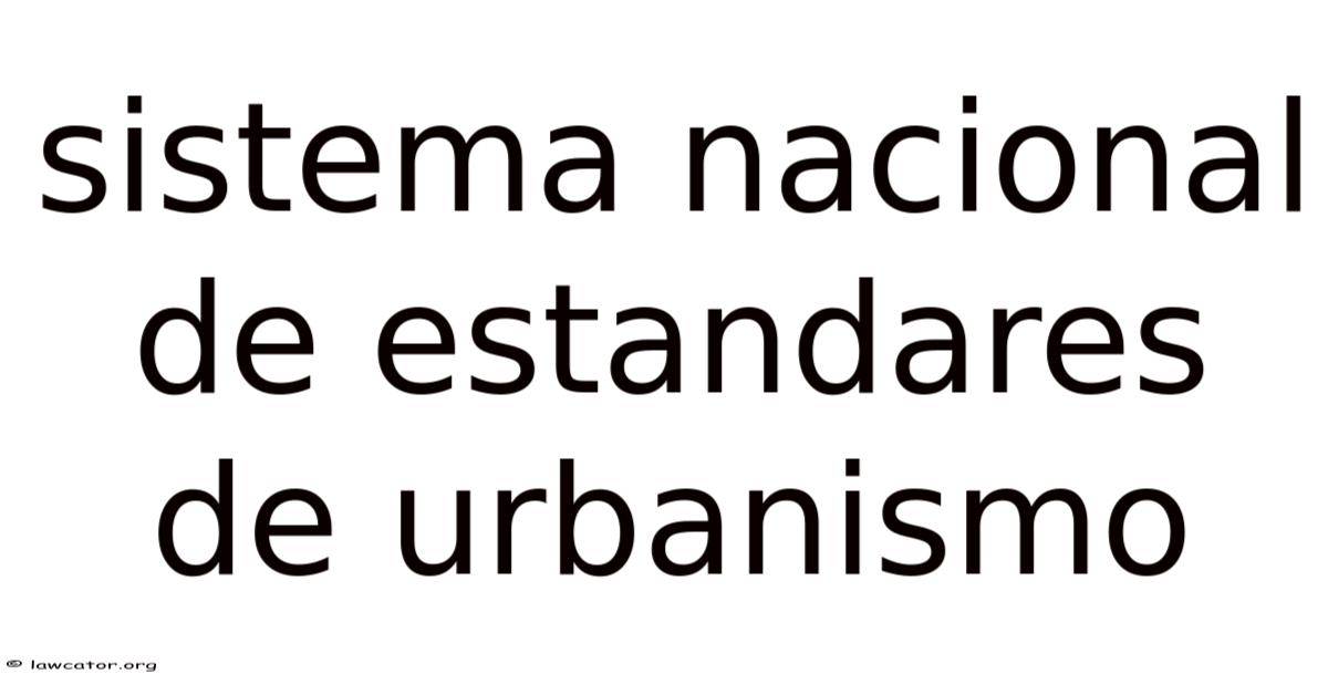 Sistema Nacional De Estandares De Urbanismo