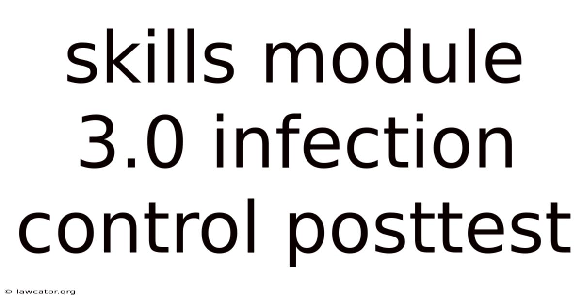 Skills Module 3.0 Infection Control Posttest