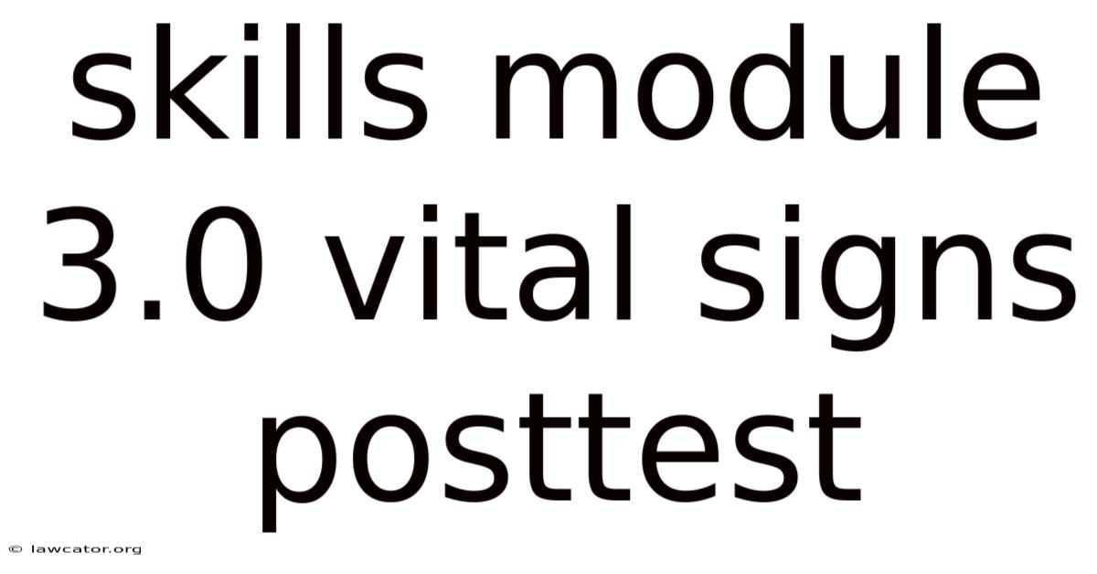 Skills Module 3.0 Vital Signs Posttest