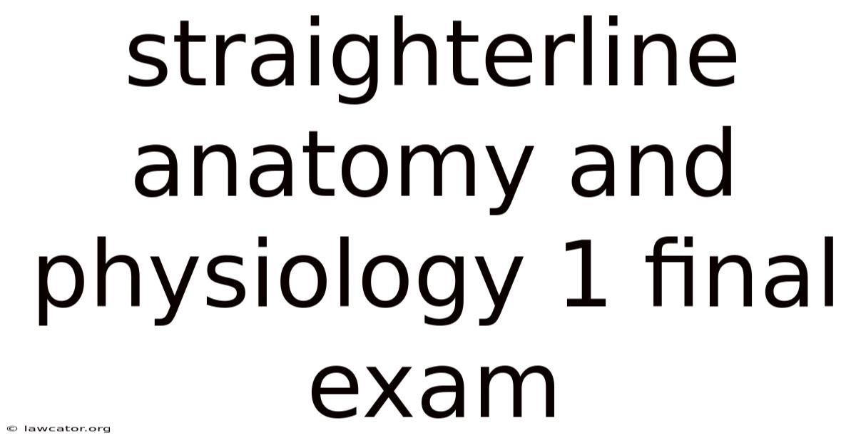 Straighterline Anatomy And Physiology 1 Final Exam