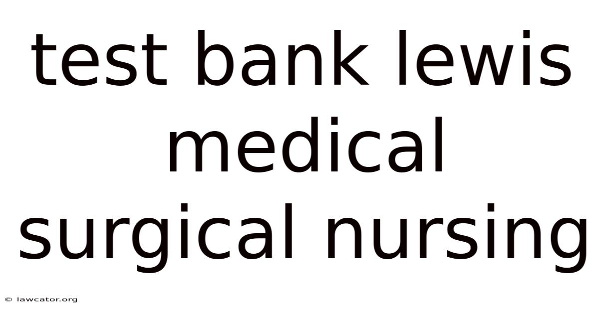 Test Bank Lewis Medical Surgical Nursing