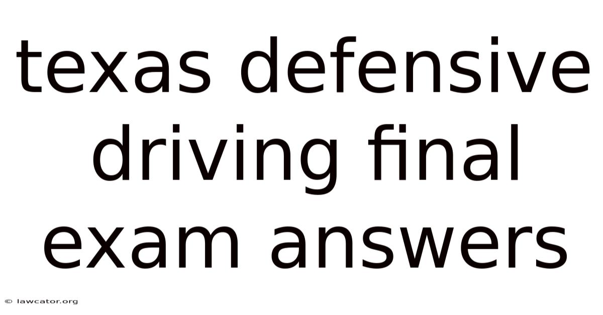 Texas Defensive Driving Final Exam Answers