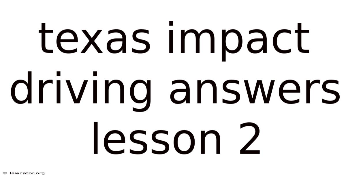 Texas Impact Driving Answers Lesson 2