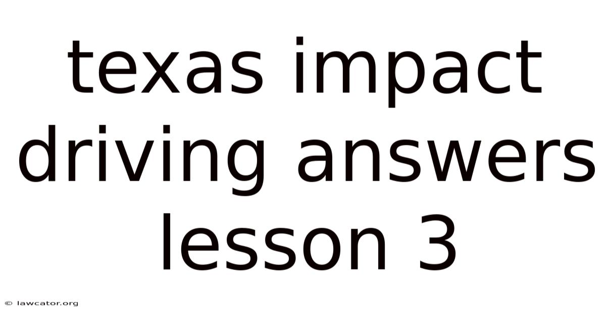 Texas Impact Driving Answers Lesson 3