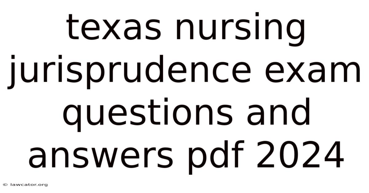 Texas Nursing Jurisprudence Exam Questions And Answers Pdf 2024