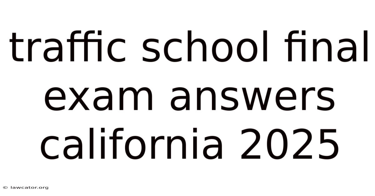Traffic School Final Exam Answers California 2025