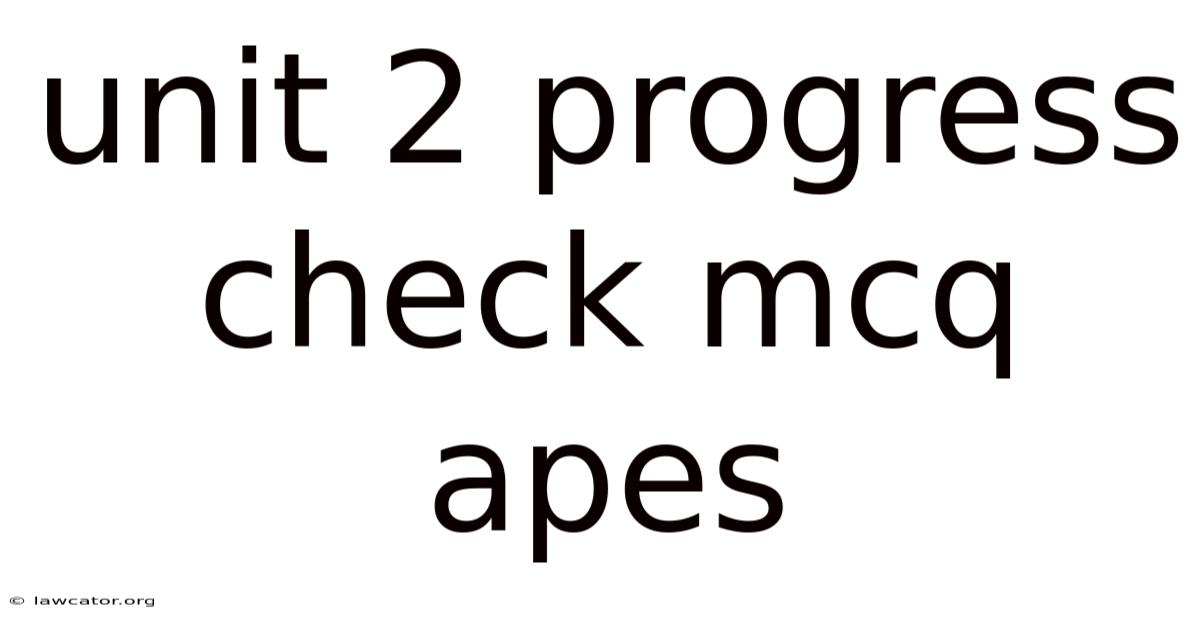 Unit 2 Progress Check Mcq Apes