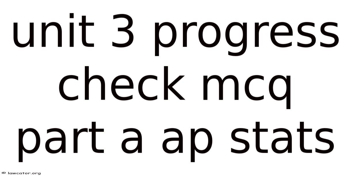 Unit 3 Progress Check Mcq Part A Ap Stats
