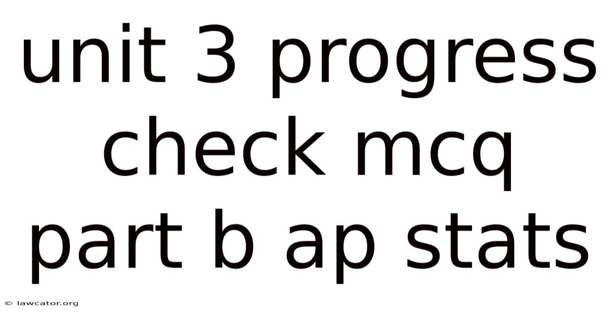 Unit 3 Progress Check Mcq Part B Ap Stats