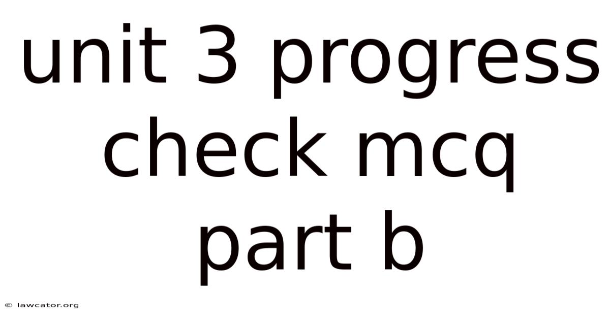Unit 3 Progress Check Mcq Part B