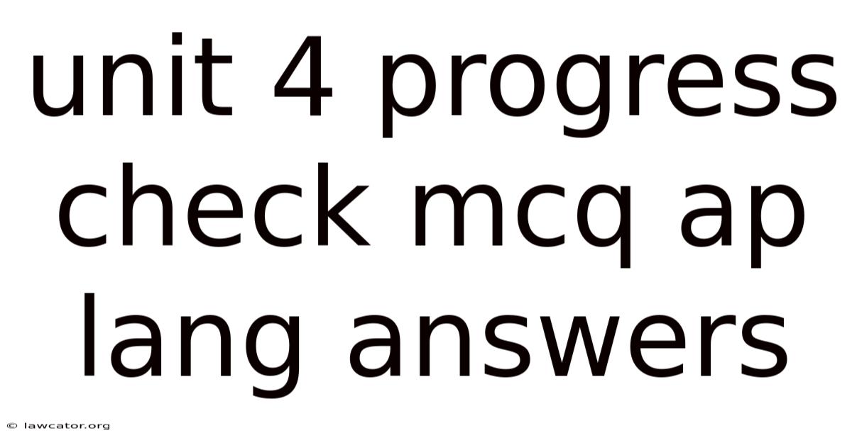 Unit 4 Progress Check Mcq Ap Lang Answers