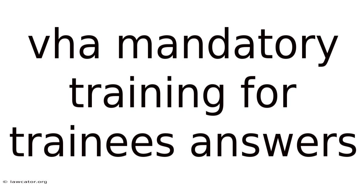 Vha Mandatory Training For Trainees Answers