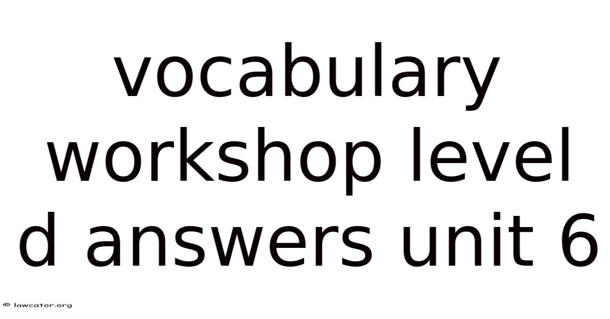 Vocabulary Workshop Level D Answers Unit 6