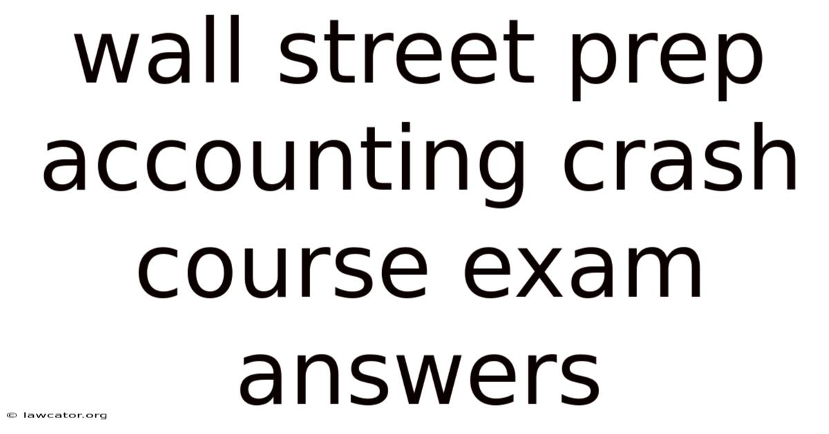Wall Street Prep Accounting Crash Course Exam Answers