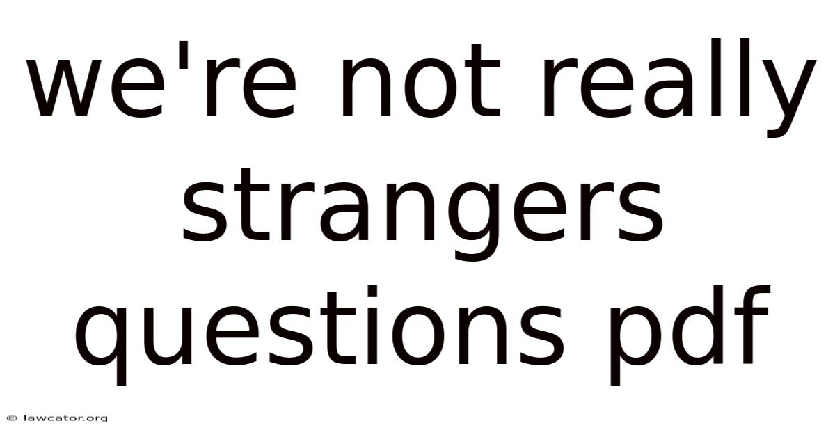 We're Not Really Strangers Questions Pdf