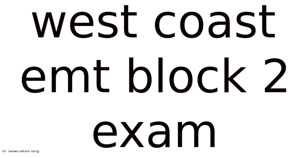 West Coast Emt Block 2 Exam