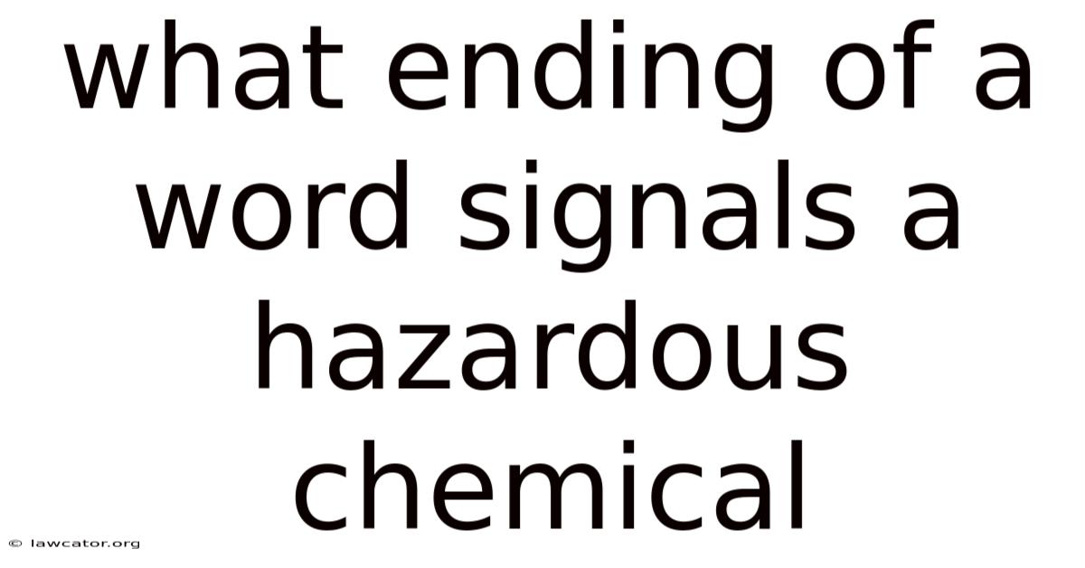 What Ending Of A Word Signals A Hazardous Chemical