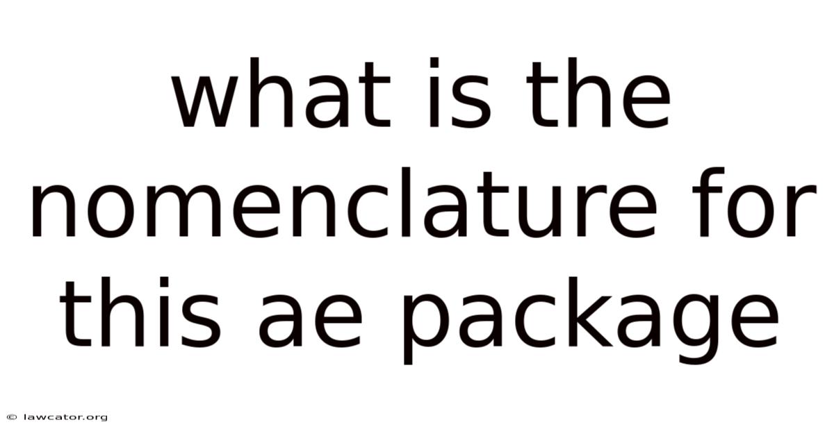What Is The Nomenclature For This Ae Package