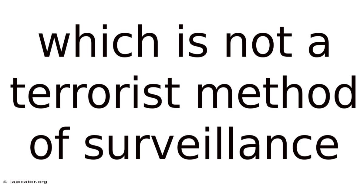 Which Is Not A Terrorist Method Of Surveillance