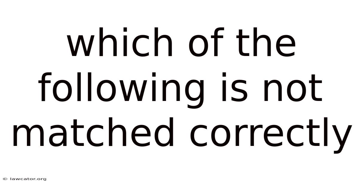 Which Of The Following Is Not Matched Correctly