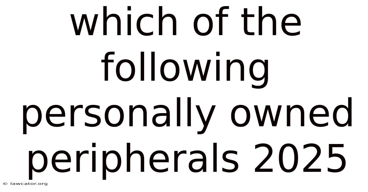 Which Of The Following Personally Owned Peripherals 2025