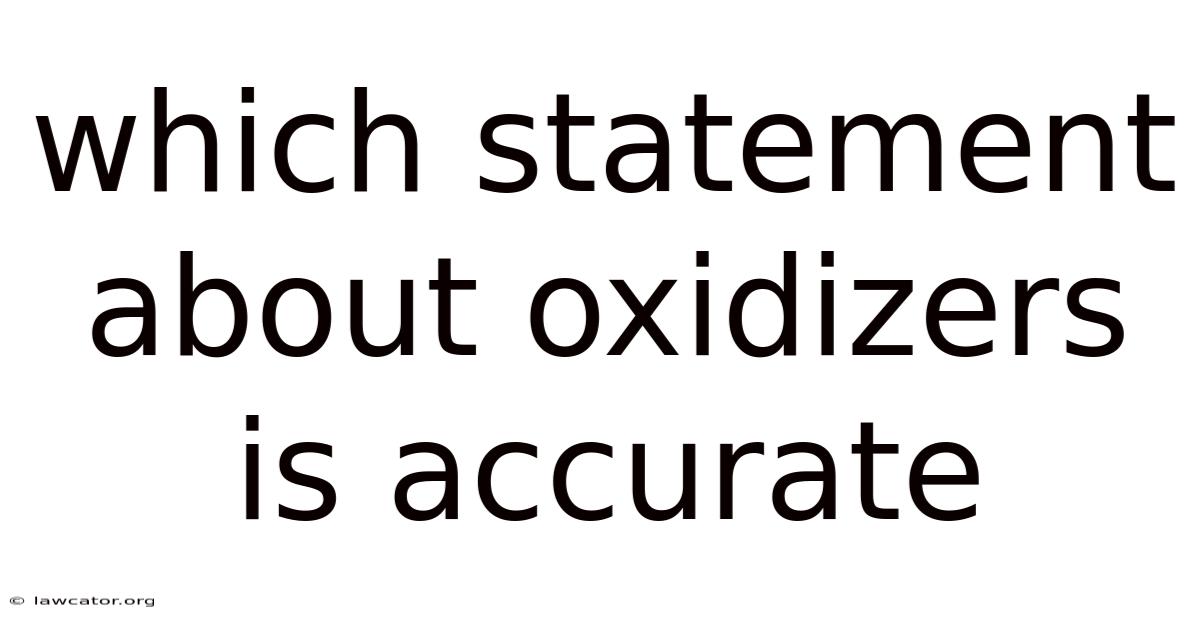 Which Statement About Oxidizers Is Accurate