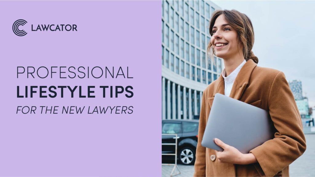 Professional Lifestyle Tips for The New Lawyers