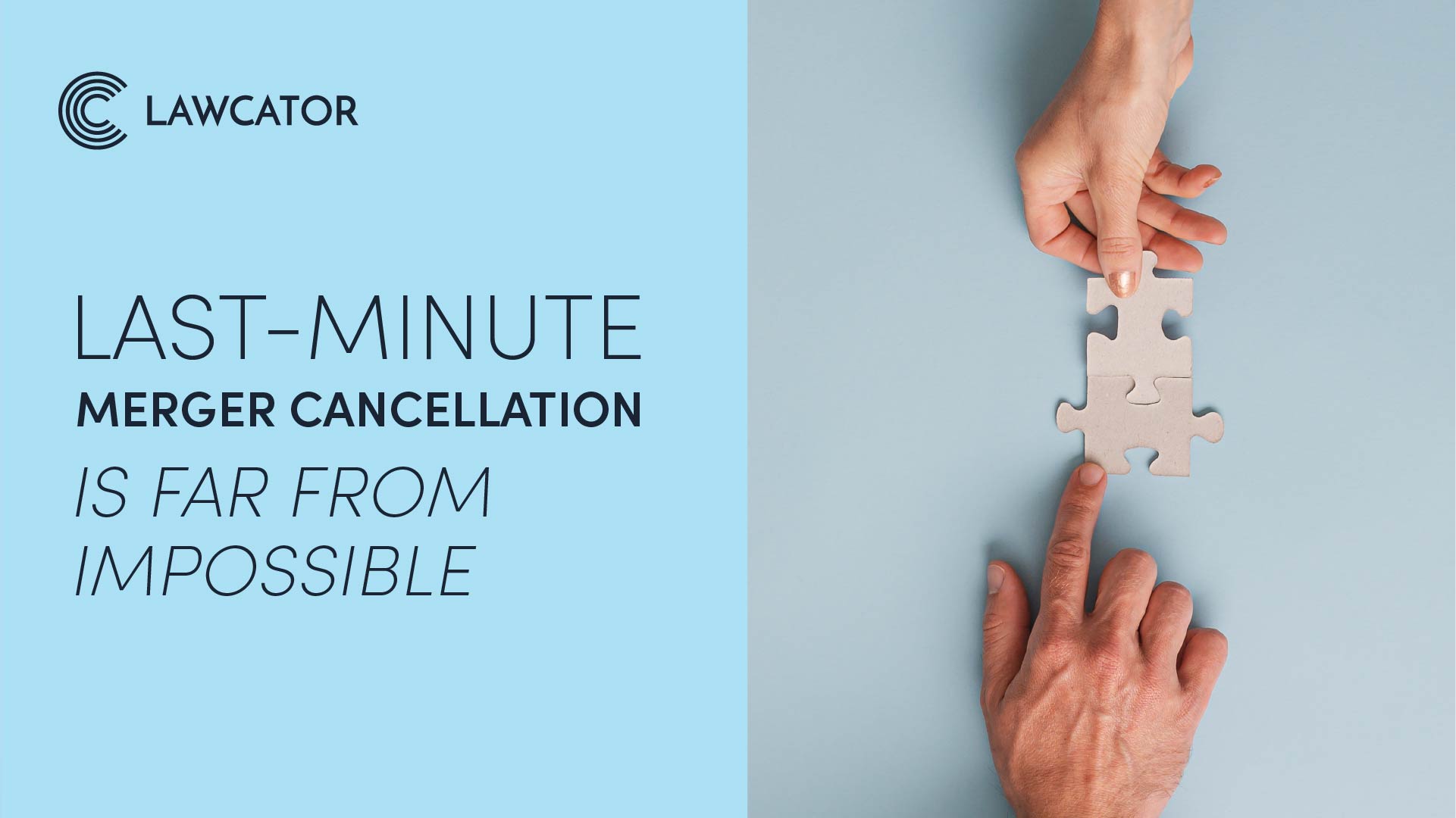 Last-Minute Merger Cancellation Is Far from Impossible